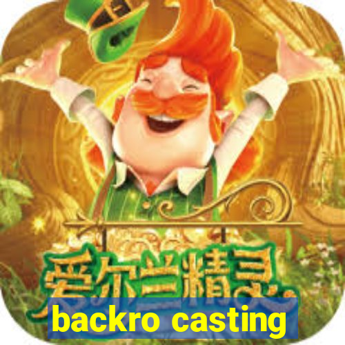 backro casting